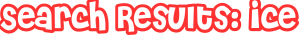 Search Results: ice
