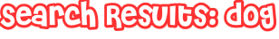 Search Results: dog