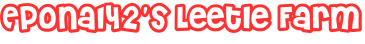 Epona142's Leetle Farm