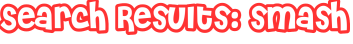 Search Results: smash