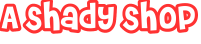 A Shady Shop