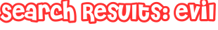 Search Results: evil