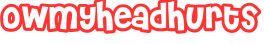 owmyheadhurts
