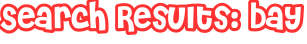 Search Results: bay