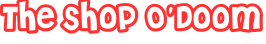 The Shop O'Doom