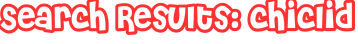 Search Results: chiclid