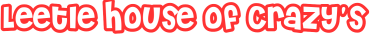 Leetle House of Crazy's
