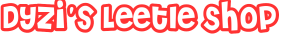 Dyzi's Leetle Shop